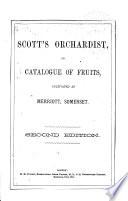 Scott's orchardist, or catalogue of fruits, cultivated at Merriott