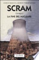Scram ovvero la fine del nucleare
