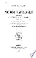 Scritta inediti di Niccolò Machiavelli risguardanti la storia e la milizia (1499-1512)