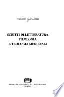 Scritti di letteratura, filologia e teologia medievali