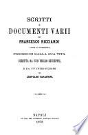 Scritti e documenti varii di Francesco Ricciardi conte di Camaldoli