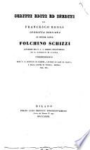Scritti editi ed inediti di Francesco Regli operetta dedicata al signor conte Folchino Schizzi cavaliere del s. a. i. ordine costantiniano ..