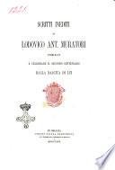 Scritti inediti di Lodovico Ant. Muratori pubblicati a celebrare il secondo centenario dalla nascita di lui