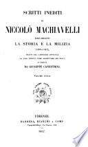 Scritti inediti di Niccolò Machiavelli risguardanti la storia e la milizia (1499-1512),