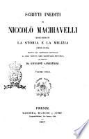 Scritti inediti di Niccolò Machiavelli risguardanti la storia e la milizia, 1499-1512 tratti dal carteggio officiale da esso tenuto come segretario dei Dieci ed illustrati da Giuseppe Canestrini
