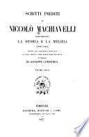 Scritti inediti di Niccolo Machiavelli, risguardanti la storia e la milizia