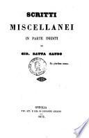 Scritti miscellanei in parte inediti di Gio. Batta Gaudo