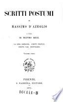 Scritti postumi a cura di Matteo Ricci. La lega lombarda. Scritti politici. Scritti vari. Epistolario