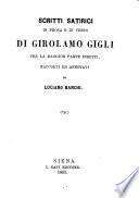 Scritti satirici in prosa e in verso; per la maggior parte inediti, raccolti ed annotati da Luciano Banchi