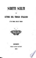 Scritti scelti di autori del Tirolo italiano si in prosa che in verso