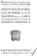 Scritti scelti in prosa e in poesia di A.F. Grazzini, detto il Lasca