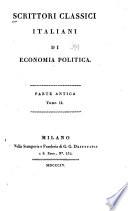 Scrittori classici italiani di economia politica ..