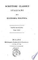 Scrittori Classici Italiani di Economia Politica Tomo XXX