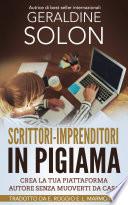 Scrittori-imprenditori in pigiama: Crea la tua piattaforma autore senza muoverti da casa