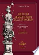 Scrittori militari italiani dell'età moderna. Dizionario bio-bibliografico 1410-1799