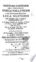 Scritture contrarie del cardinale Sforza Pallavicini e del chiarissimo monsignor Luca Olstenio sulla questione nata a' tempi di Alessandro 7. se al romano pontefice più convenga di abitare a S. Pietro, che in qualsivoglia altro luogo della città. Ora per la prima volta date a luce con qualche annotazione ... da Francescantonio Zaccaria