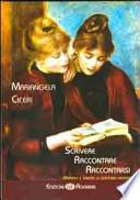 Scrivere, raccontare, raccontarsi. Manuale e tecniche di scrittura creativa