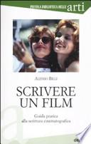 Scrivere un film. Guida pratica alla scrittura cinematografica