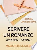 Scrivere un romanzo - Appunti e spunti