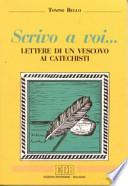 Scrivo a voi... Lettere di un vescovo ai catechisti