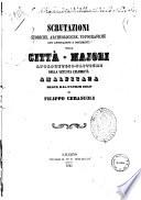 Scrutazioni storiche, archeologiche, topografiche con annotazioni e documenti sulla citta di Majori apologetico-critiche della vetusta celebrita amalfitana deste dal patrio zelo di Filippo Cerasuoli