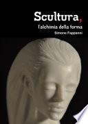 Scultura, l'alchimia della forma
