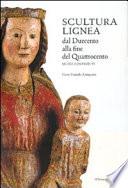 Scultura lignea dal Duecento alla fine del Quattrocento
