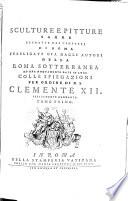 Sculture e Pitture Sagre Estratte Dai Cimiterj Di Roma Pubblicate Gia Dagli Autori Della Roma Sotteranea Ed Ora Nuovamente Date In Luce Colle Spiegazioni Di N. S. Clemente XII. [Giov. Gaet. Bottari]