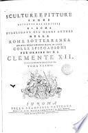 Sculture e pitture sagre estratte dai cimiterj di Roma pubblicate gia dagli autori della Roma sotterranea ed ora nuovamente date in luce colle spiegazioni per ordine di N. S. Clemente XII. felicemente regnante