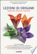 Scuola di origami. Segreti per diventare origamista
