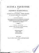 Scuola equestre di Federigo Mazzuchelli, Elementi di cavallerizza: lezioni equestri: il cavallo ammalato, catechismo: ed avvertimenti sulle razze de'cavalli ... Tomo primo [- secondo]