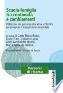Scuola-famiglia tra continuità e cambiamenti. Riflessioni sul percorso educativo scolastico per prevenire il disagio socio-relazionale