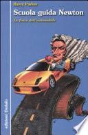 Scuola guida Newton. La fisica dell'automobile