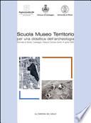 Scuola Museo Territorio. Per una didattica dell'archeologia. Atti della Giornata di Studio (Casteggio, 14 aprile 2002)
