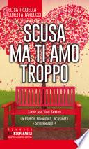 Scusa ma ti amo troppo