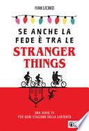 Se anche la fede è tra le Stranger Things