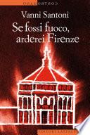 Se fossi fuoco, arderei Firenze