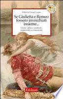 Se Giulietta e Romeo fossero invecchiati insieme...
