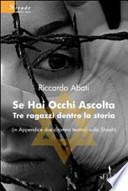 Se hai occhi ascolta. Tre ragazzi dentro la storia