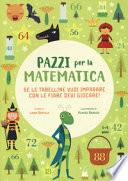 Se le tabelline vuoi imparare con le fiabe devi giocare. Pazzi per la matematica. Con adesivi. Ediz. a colori