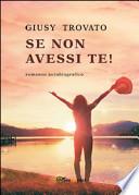Se non avessi te!
