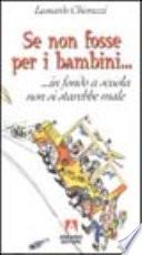 Se non fosse per i bambini... in fondo a scuola non si starebbe male