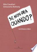 Se non ora quando. Da «Di nuovo» a «Libere»