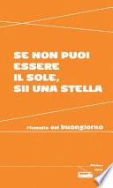 Se non puoi essere il sole, sii una stella