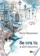 Se ora tu e altri racconti