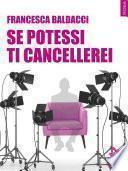 Se potessi ti cancellerei