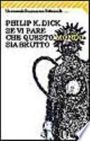 Se vi pare che questo mondo sia brutto