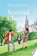 Second chance. Come ho fatto ripartire la mia vita in Germania