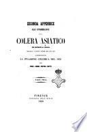 Seconda appendice alle considerazioni sul colera asiatico che contristò la Toscana nelli anni 1835-36-37-49 comprendente la invasione colerica del 1855 Pietro Betti