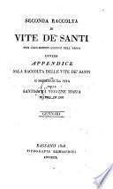 Seconda Raccolta di vite de Santi per ciaschedun giorno dell' anno ovvero appendice alla raccolta delle vite de Santi (etc.)